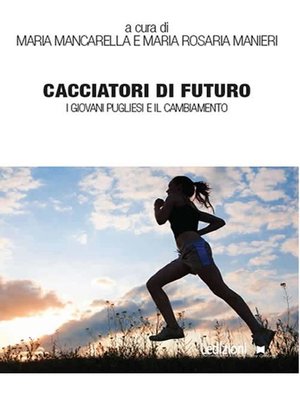 cover image of Cacciatori di futuro. I giovani pugliesi e il cambiamento